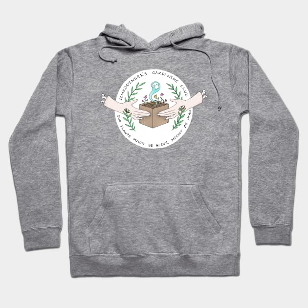 Schrödinger's Gardening Club Hoodie by rebeccamurphy